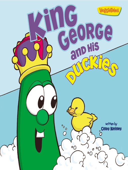 Title details for King George and His Duckies / VeggieTales by Cindy Kenney - Available